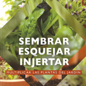 Sembrar, esquejar, injertar