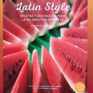 Latin style:recetas y decoracion celebracion perfecta