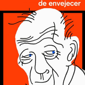 LA AVENTURA DE ENVEJECER