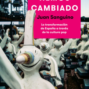 Cómo hemos cambiado