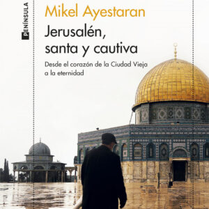 Jerusalén, santa y cautiva