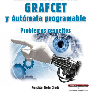 Automatización con GRAFCET y Autómata programable Problemas resueltos
