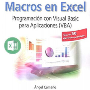 Creación de Macros en Excel Programación con Visual basic para Aplicaciones (VBA)