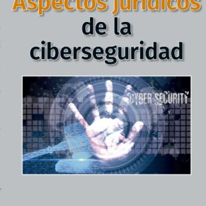 Aspectos jurídicos de la ciberseguridad