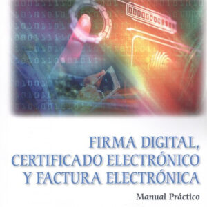 Firma digital, certificado electrónico y factura electrónica
