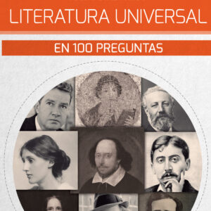LA LITERATURA UNIVERSAL EN 100 PREGUNTAS