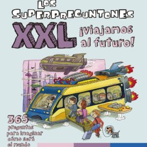 Los Superpreguntones XXL ¡Viajamos al futuro!