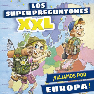 Los superpreguntones XXL. ¡Viajamos por Europa!