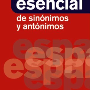 Diccionario esencial de sinónimos y antónimos
