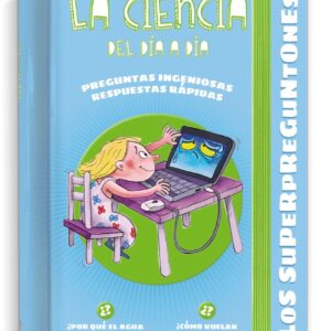 Los Superpreguntones. La ciencia del día a día