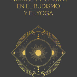 Trance y memoria en el budismo y el yoga