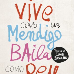 Vive como un mendigo, baila como un rey