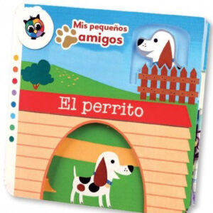 EL PERRITO (MIS PEQUEÑOS AMIGOS)