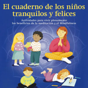 EL CUADERNO DE LOS NIÑOS TRANQUILOS Y FELICES