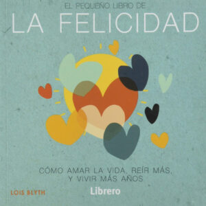 PEQUEÑO LIBRO DE LA FELICIDAD