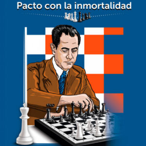 CAPABLANCA. PACTO CON LA INMORTALIDAD