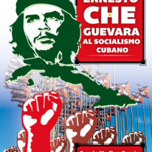 LEGADOS DE ERNESTO CHE GUEVARA AL SOCIALISMO CUBANO