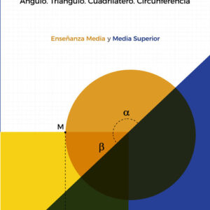 Geometría plana.Ángulo.Triángulo.Cuadrilátero.Circunfere