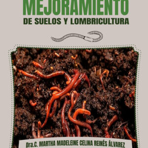MEJORAMIENTO DE LOS SUELOS Y LOMBRICULTURA