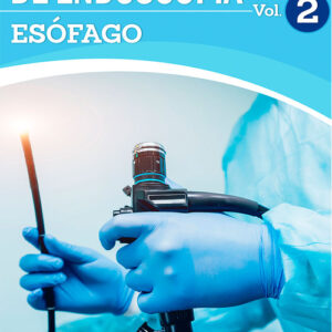 ATLAS DE ENDOSCOPÍA. VOLUMEN 2: ESÓFAGO