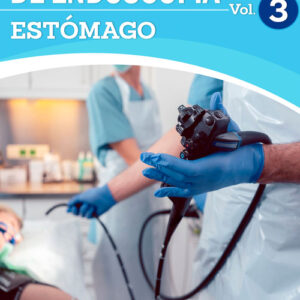 ATLAS DE ENDOSCOPÍA. VOLUMEN 3: ESTÓMAGO