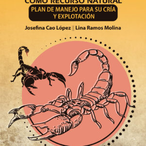 LOS ESCORPIONES COMO RECURSO NATURAL. PLAN DE MANEJO...