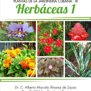 PLANTAS DE LA JARDINERÍA CUBANA 3. HERBÁCEAS (PRIMERA PART