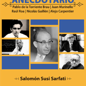 ANECDOTARIO DE PABLO T, MARINELLO, ROA, GUILLÉN Y CARPENTIE