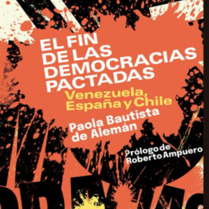 EL FIN DE LAS DEMOCRACIAS PACTADAS