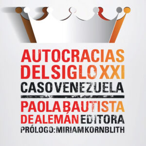 AUTOCRACIAS DEL SIGLO XXI (CASO VENEZUELA)