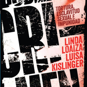 DOBLE CRIMEN: TORTURA, ESCLAVITUD SEXUAL E IMPUNIDAD
