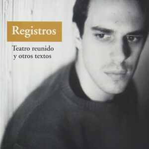 REGISTROS. TEATRO REUNIDO Y OTROS TEXTO