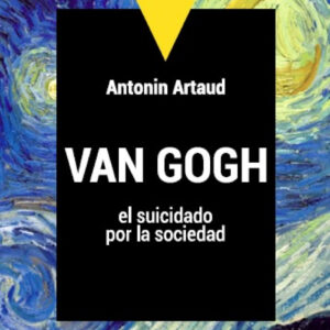 VAN GOGH, EL SUICIDADO POR LA SOCIEDAD