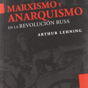 MARXISMO Y ANARQUISMO EN LA REVOLUCIÓN RUSA