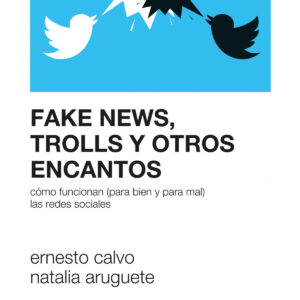 FAKE NEWS, TROLLS Y OTROS ENCANTOS