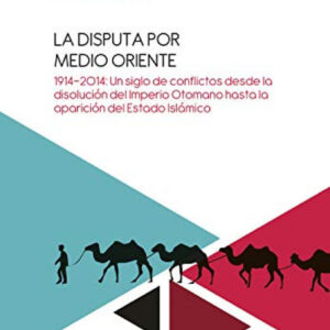 La disputa por el control de Medio Oriente