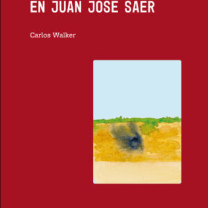 El horror como forma en Juan José Saer