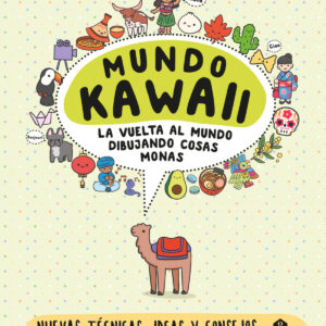 Mundo Kawaii. La vuelta al mundo dibujando cosas monas