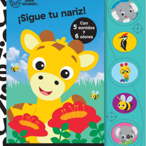 SIGUE TU NARIZ! LIBRO RASCA Y HUELE CON SONIDOS BABY EINSTEIN