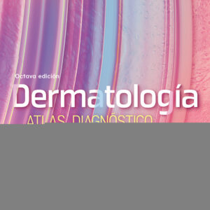 DERMATOLOGIA. ATLAS, DIAGNOSTICO Y TRATAMIENTO