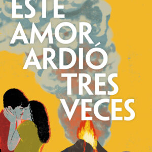 Este amor ardió tres veces