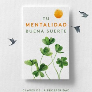 Tu Mentalidad Buena Suerte