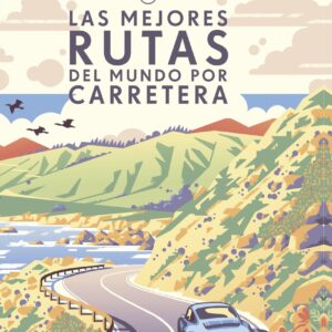 Las mejores rutas del mundo por carretera (rústica)