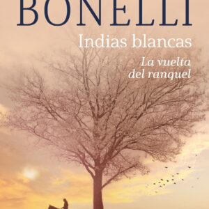 Indias blancas. La vuelta del ranquel