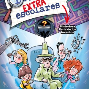 Detectives extraescolares 4. Misteriosa Feria de los Inventos