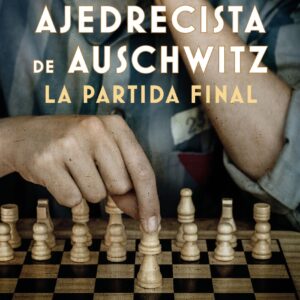 El ajedrecista de Auschwitz. La partida final