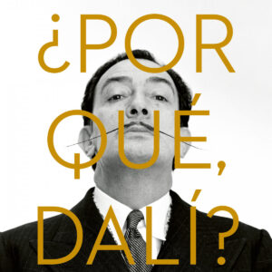 ¿Por qué, Dalí?