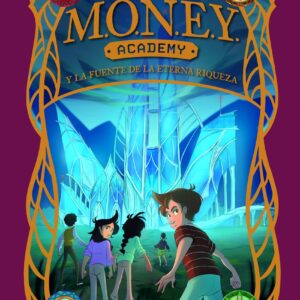MONEY Academy 1. MONEY Academy y la fuente de la eterna riqueza