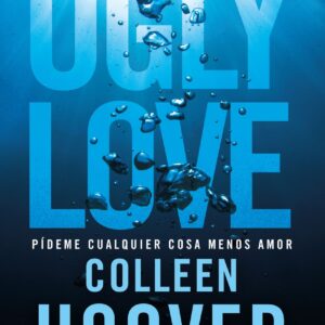 Ugly Love. Pídeme cualquier cosa menos amor