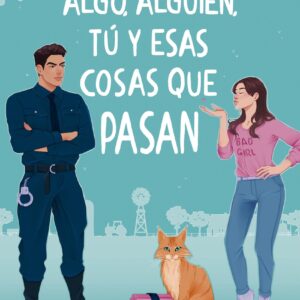 Algo, alguien, tú y esas cosas que pasan